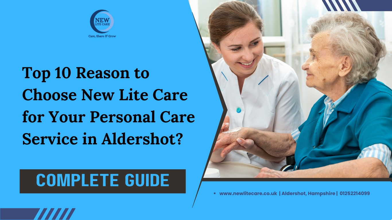 Reason to Choose New Lite Care | Trusted Personal Care in Aldershot